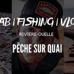 Pêche Québec 2021 | Bas-Du-Fleuve | Rivière-Ouelle | Pêche sur quai | Pêche Fleuve Saint-Laurent