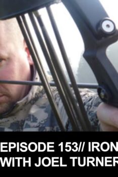 Episode 153: Iron Mind Hunting with Joel Turner